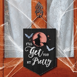 I&#39;ll Get You My Pretty Halloween Sign, , large