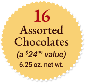 16 Assorted Chocolates (a $24.99 value) 6.25oz net wt.