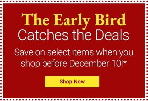 Save on select items when you shop before December 10!
