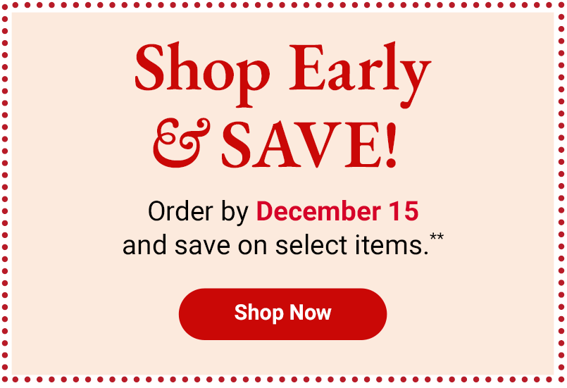 Early Shopping, Special Savings. No Coupon Needed. 